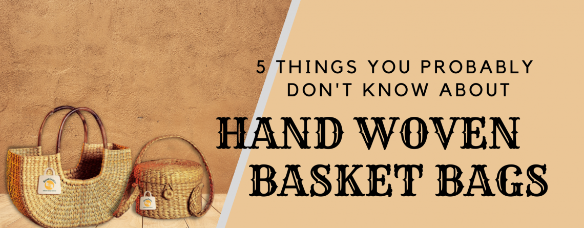 5 Things You Probably Don’t Know About Handwoven Basket Bags