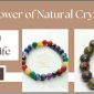 Healing Power of Natural Crystal Bracelets